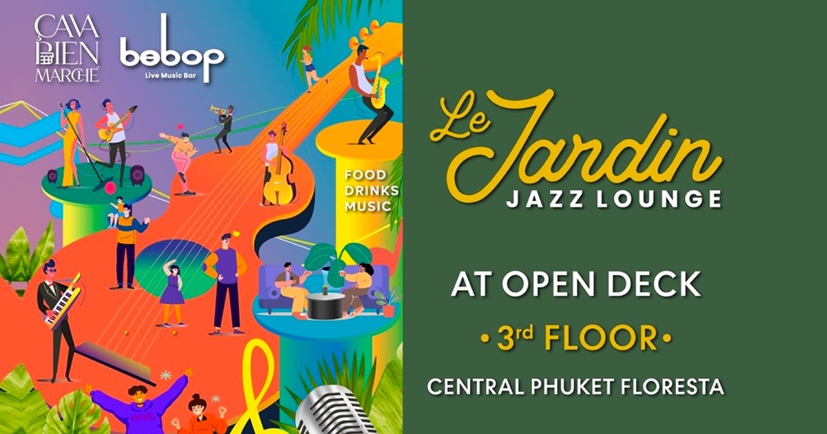 Central Phuket Floresta - Le Jardin Jazz Lounge at Open Deck