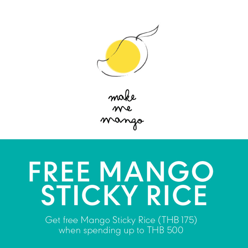 Get free Mango sticky rice (value 175THB)