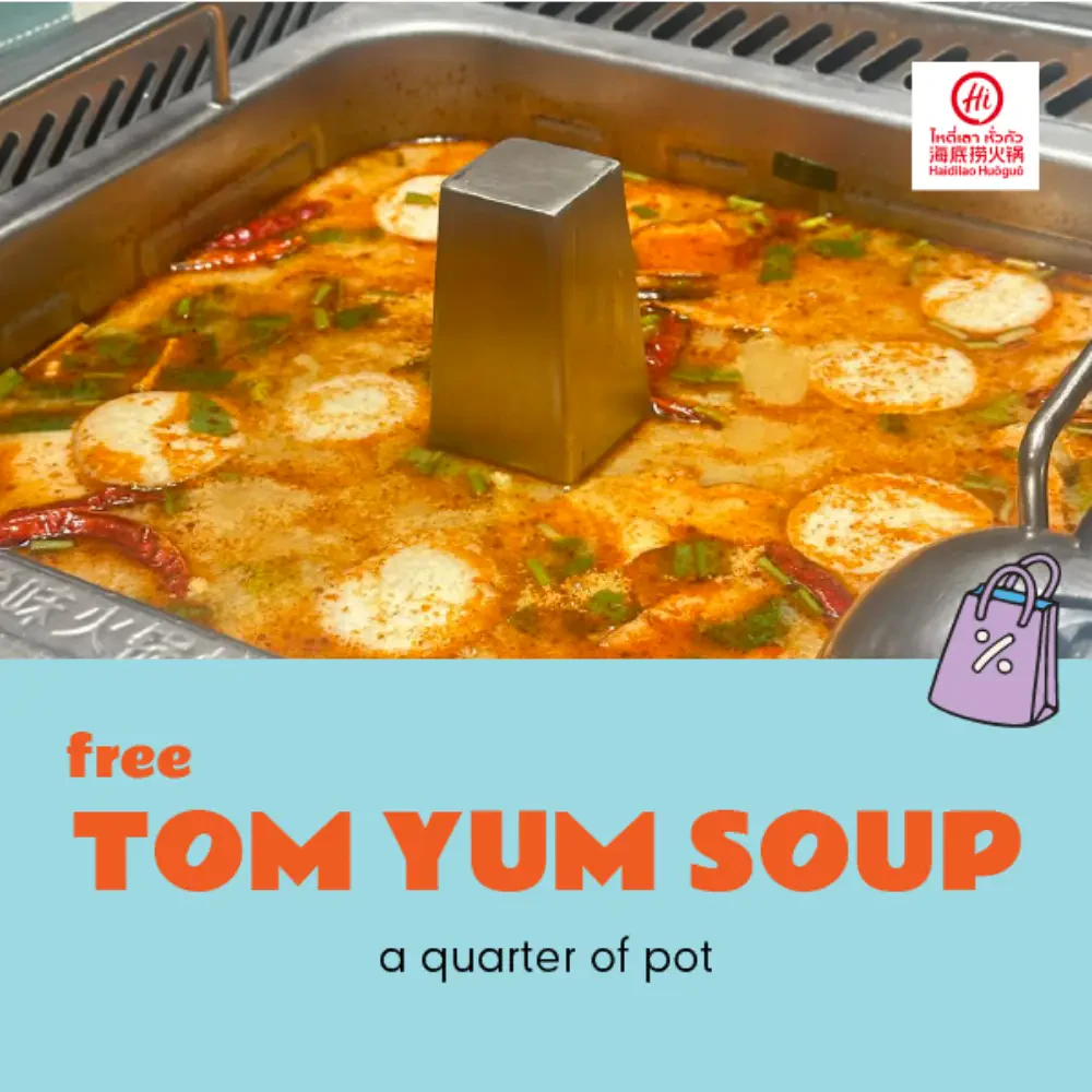 Get Free TOM YUM SOUP (a quarter of pot)